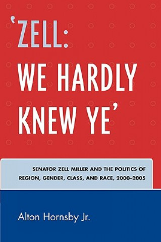 Book 'Zell: We Hardly Knew Ye' Alton Hornsby