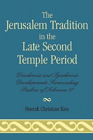Carte Jerusalem Tradition in the Late Second Temple Period Heerak Christian Kim