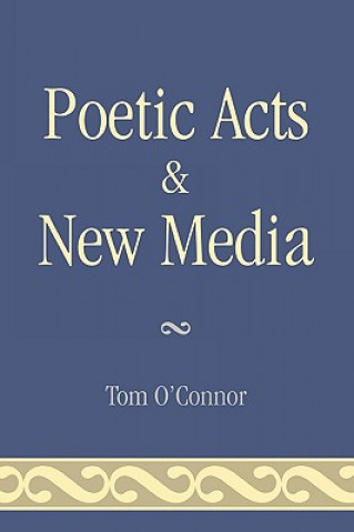 Carte Poetic Acts & New Media Tom O'Connor