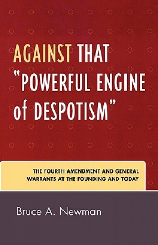 Kniha Against That 'Powerful Engine of Despotism' Bruce A. Newman