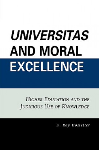 Kniha Universitas and Moral Excellence D. Ray Hostetter