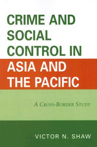 Kniha Crime and Social Control in Asia and the Pacific Victor N. Shaw