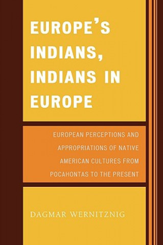 Książka Europe's Indians, Indians in Europe Dagmar Wernitznig