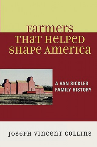Könyv Farmers that Helped Shape America Joseph Vincent Collins