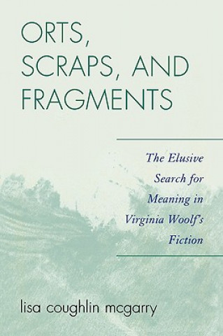 Kniha Orts, Scraps, and Fragments Lisa Coughlin McGarry