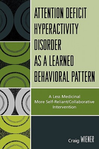 Knjiga ADHD as a Learned Behavioral Pattern Craig Wiener