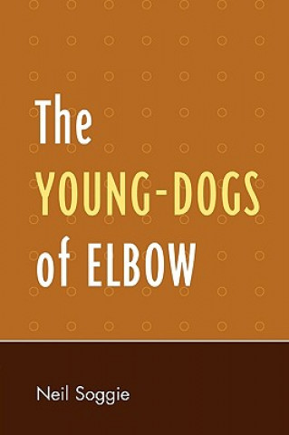 Kniha Young-Dogs of Elbow Neil A. Soggie