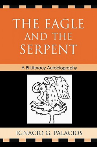 Kniha Eagle and the Serpent Ignacio Palacios