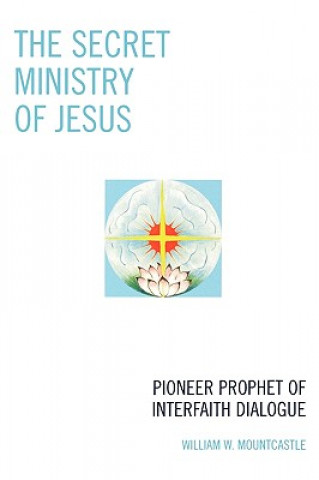 Book Secret Ministry of Jesus William W. Mountcastle