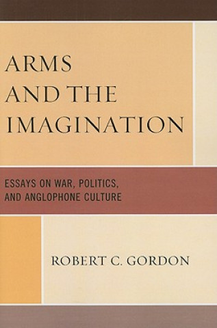 Buch Arms and the Imagination Robert C. Gordon