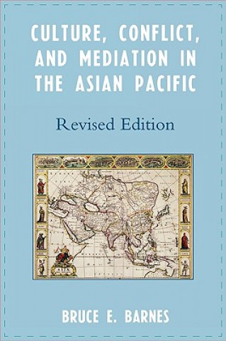 Carte Culture, Conflict, and Mediation in the Asian Pacific Bruce E. Barnes