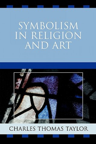 Kniha Symbolism in Religion and Art Charles Thomas Taylor