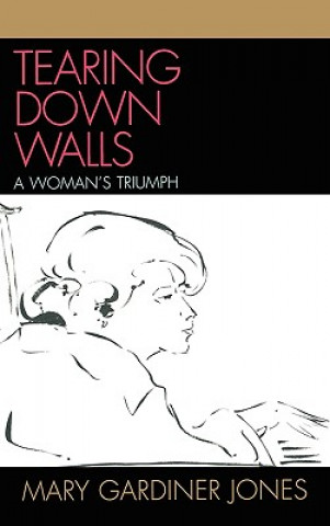 Libro Tearing Down Walls Mary Gardiner Jones