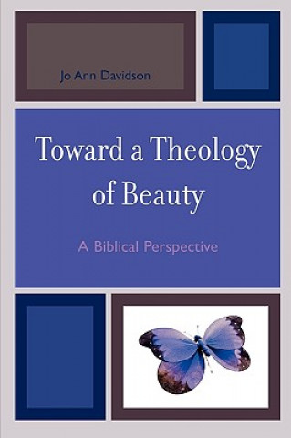 Knjiga Toward a Theology of Beauty Jo Ann Davidson