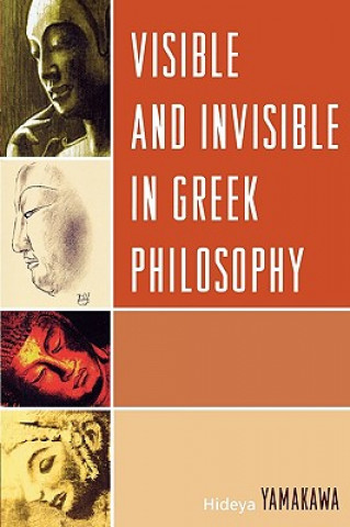 Książka Visible and Invisible in Greek Philosophy Hideya Yamakawa