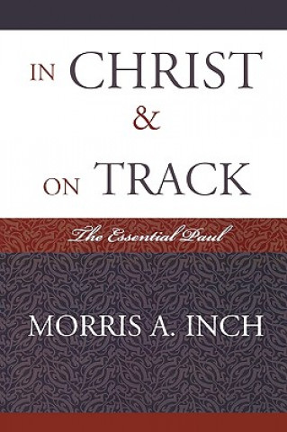 Könyv In Christ & On Track Morris A. Inch