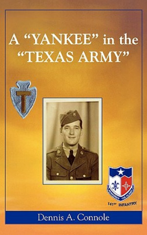 Книга 'Yankee' in the 'Texas Army' Dennis A. Connole