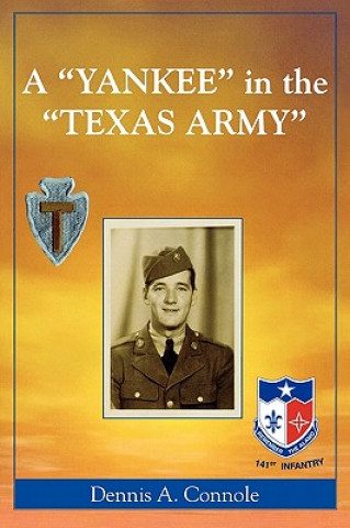 Könyv 'Yankee' in the 'Texas Army' Dennis A. Connole