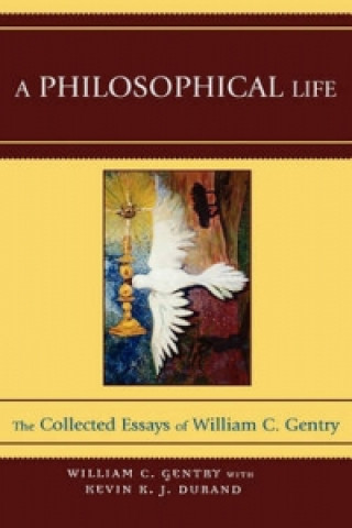 Könyv Philosophical Life William C. Gentry