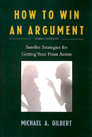 Carte How to Win an Argument Michael A. Gilbert