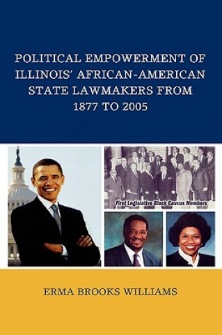 Kniha Political Empowerment of Illinois' African-American State Lawmakers from 1877 to 2005 Erma Brooks Williams