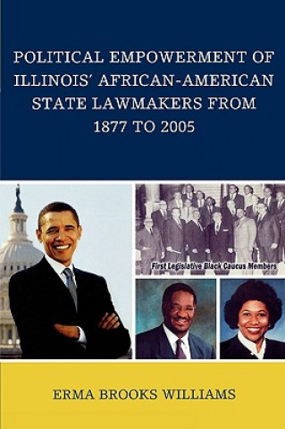 Kniha Political Empowerment of Illinois' African-American State Lawmakers from 1877 to 2005 Erma Brooks Williams