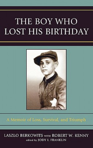 Книга Boy Who Lost His Birthday Laszlo Berkowits
