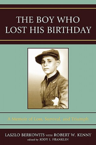 Książka Boy Who Lost His Birthday Laszlo Berkowits