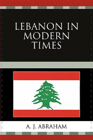 Kniha Lebanon in Modern Times A. J. Abraham