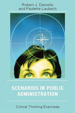 Książka Scenarios in Public Administration Robert J. Daniello