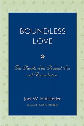 Knjiga Boundless Love Joel W. Huffstetler
