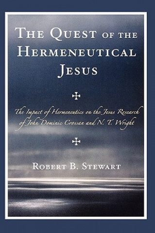Carte Quest of the Hermeneutical Jesus Robert B. Stewart