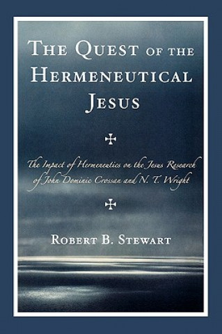 Könyv Quest of the Hermeneutical Jesus Robert B. Stewart