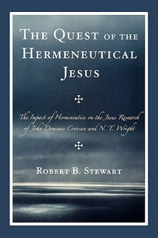 Carte Quest of the Hermeneutical Jesus Robert B. Stewart