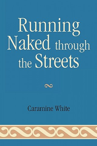 Kniha Running Naked Through the Streets Caramine White