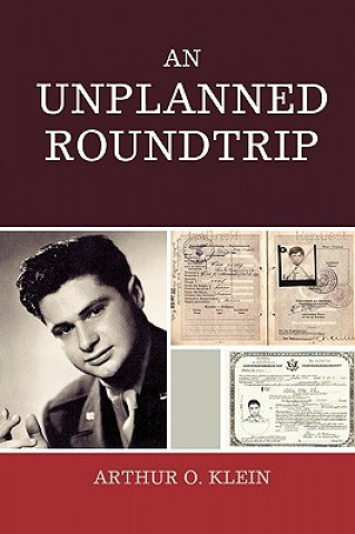 Kniha Unplanned Roundtrip Arthur O. Klein