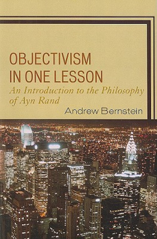 Kniha Objectivism in One Lesson Andrew Bernstein