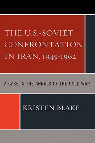 Könyv U.S.-Soviet Confrontation in Iran, 1945-1962 Kristen Blake