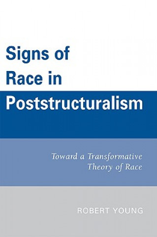 Carte Signs of Race in Poststructuralism Robert Young