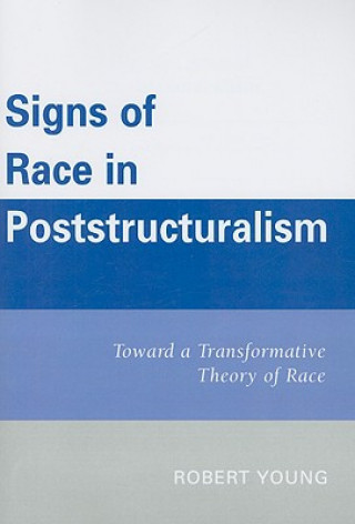 Libro Signs of Race in Poststructuralism Robert Young