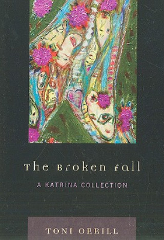 Knjiga Broken Fall Toni Orrill