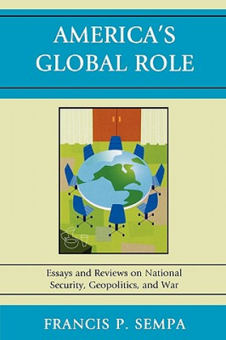 Kniha America's Global Role Francis P. Sempa