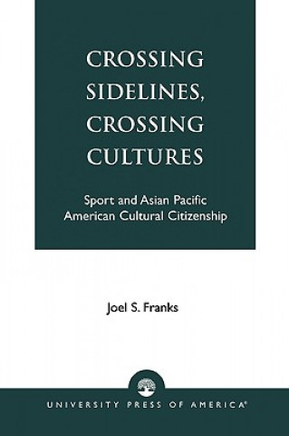 Carte Crossing Sidelines, Crossing Cultures Joel S. Franks