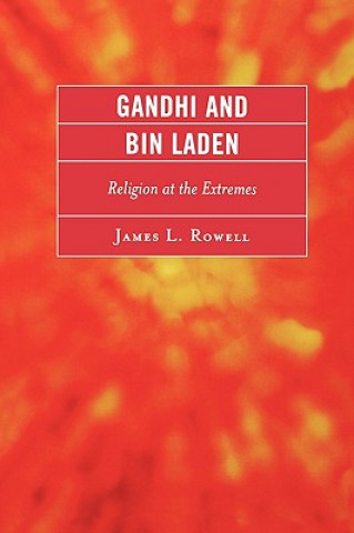 Kniha Gandhi and Bin Laden James L. Rowell