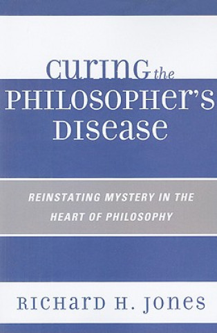 Buch Curing the Philosopher's Disease Richard H. Jones