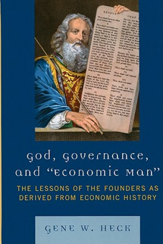 Книга God, Governance, and Economic Man Gene W. Heck