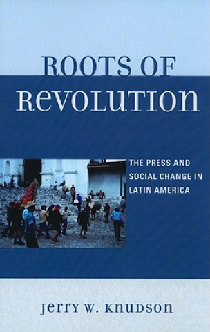 Carte Roots of Revolution Jerry W. Knudson