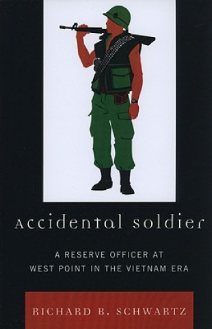 Kniha Accidental Soldier Richard B. Schwartz