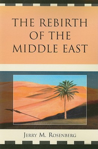 Könyv Rebirth of the Middle East Jerry M. Rosenberg