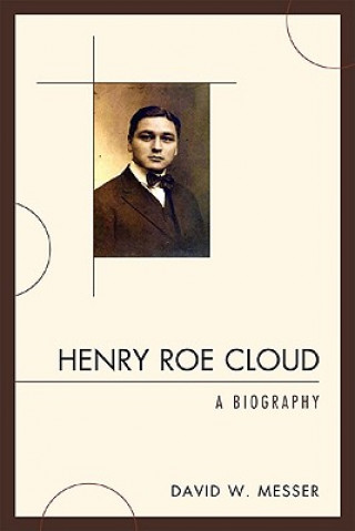 Kniha Henry Roe Cloud David W. Messer